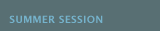 Summer Session