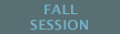 Fall Session